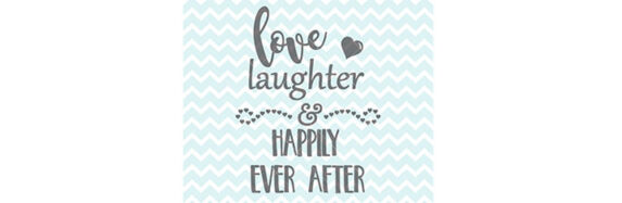 Love Laughter and Happily Ever After SVG and Clipart