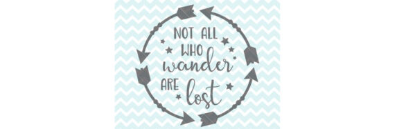 Not All Who Wander Are Lost Quote SVG & PNG